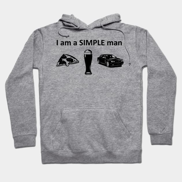 I am a simple man Hoodie by Karroart